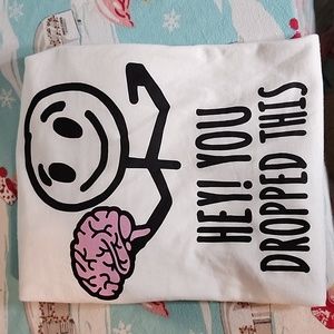 Hey you dropped this! Unisex T-shirt NWOT